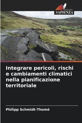 Philipp Schmidt-Thomé - Integrare pericoli, rischi e cambiamenti climatici nella pianificazione territoriale, Häftad