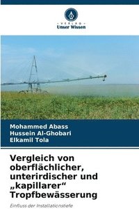 bokomslag Vergleich von oberflchlicher, unterirdischer und &quot;kapillarer&quot; Tropfbewsserung