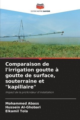Comparaison de l'irrigation goutte à goutte de surface, souterraine et "kapillaire"