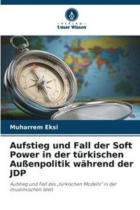 bokomslag Aufstieg und Fall der Soft Power in der trkischen Auenpolitik whrend der JDP