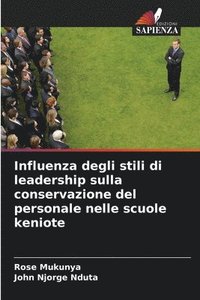 bokomslag Influenza degli stili di leadership sulla conservazione del personale nelle scuole keniote