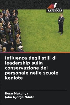 Influenza degli stili di leadership sulla conservazione del personale nelle scuole keniote 1