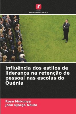 bokomslag Influência dos estilos de liderança na retenção de pessoal nas escolas do Quénia