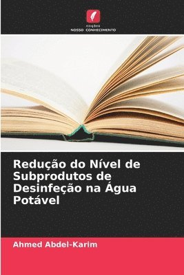 bokomslag Redução do Nível de Subprodutos de Desinfeção na Água Potável