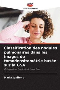 bokomslag Classification des nodules pulmonaires dans les images de tomodensitométrie basée sur la GSA