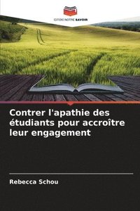 bokomslag Contrer l'apathie des tudiants pour accrotre leur engagement