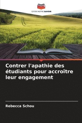 bokomslag Contrer l'apathie des tudiants pour accrotre leur engagement