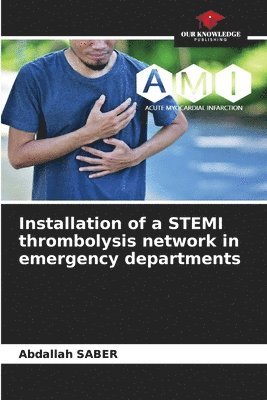 Installation of a STEMI thrombolysis network in emergency departments