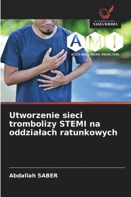 Utworzenie sieci trombolizy STEMI na oddzialach ratunkowych
