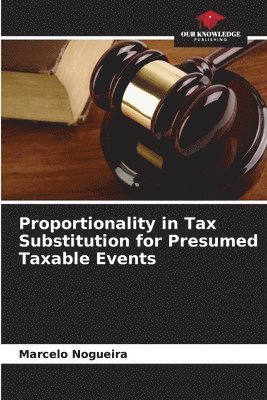 bokomslag Proportionality in Tax Substitution for Presumed Taxable Events