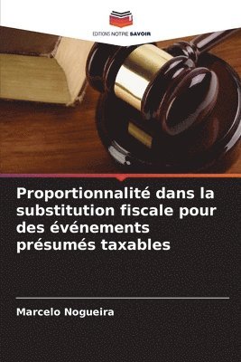 Marcelo Nogueira - Proportionnalité dans la substitution fiscale pour des événements présumés taxables, Häftad