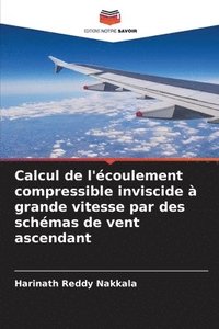 bokomslag Calcul de l'coulement compressible inviscide  grande vitesse par des schmas de vent ascendant