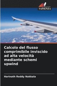 bokomslag Calcolo del flusso comprimibile inviscido ad alta velocit mediante schemi upwind