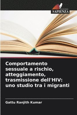 bokomslag Comportamento sessuale a rischio, atteggiamento, trasmissione dell'HIV: uno studio tra i migranti