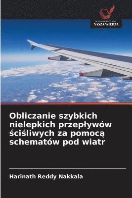 bokomslag Obliczanie szybkich nielepkich przeplyww &#347;ci&#347;liwych za pomoc&#261; schematw pod wiatr