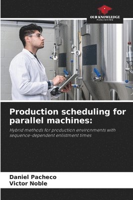 bokomslag Production scheduling for parallel machines