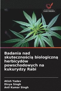 bokomslag Badania nad skuteczno&#347;ci&#261; biologiczn&#261; herbicydw powschodowych na kukurydzy Rabi