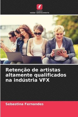 Reteno de artistas altamente qualificados na indstria VFX 1