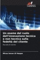 bokomslag esame del ruolo dell'innovazione tecnica e non tecnica sulla fedeltà del cliente