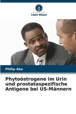 bokomslag Phytostrogene im Urin und prostataspezifische Antigene bei US-Mnnern