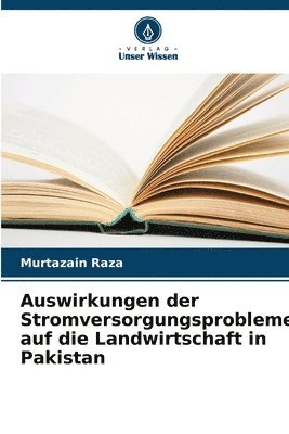 bokomslag Auswirkungen der Stromversorgungsprobleme auf die Landwirtschaft in Pakistan