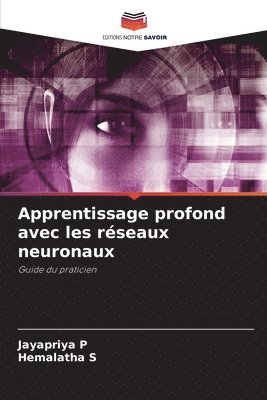 Jayapriya P, Hemalatha S - Apprentissage profond avec les réseaux neuronaux, Häftad