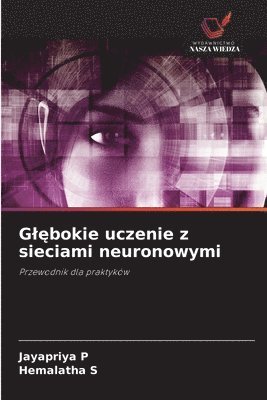 bokomslag Gl&#281;bokie uczenie z sieciami neuronowymi