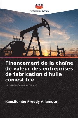 bokomslag Financement de la chane de valeur des entreprises de fabrication d'huile comestible