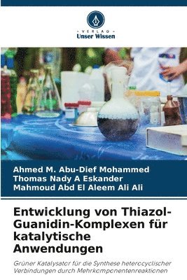 bokomslag Entwicklung von Thiazol-Guanidin-Komplexen fr katalytische Anwendungen