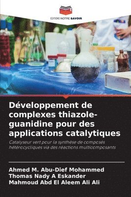 bokomslag Dveloppement de complexes thiazole-guanidine pour des applications catalytiques