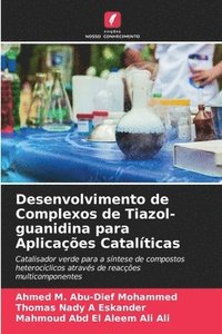 bokomslag Desenvolvimento de Complexos de Tiazol-guanidina para Aplicaes Catalticas