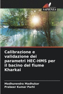 Calibrazione e validazione dei parametri HEC-HMS per il bacino del fiume Kharkai 1