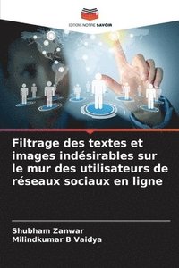 bokomslag Filtrage des textes et images indsirables sur le mur des utilisateurs de rseaux sociaux en ligne