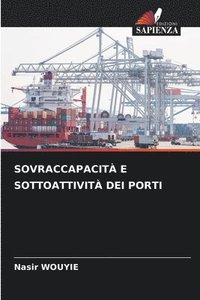 bokomslag Sovraccapacit E Sottoattivit Dei Porti