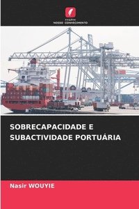 bokomslag Sobrecapacidade E Subactividade Porturia