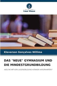 bokomslag Das &quot;Neue&quot; Gymnasium Und Die Mindestgrundbildung