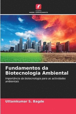 Uttamkumar S Bagde, Uttamkumar S. Bagde - Fundamentos da Biotecnologia Ambiental, Häftad