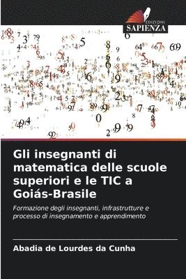 bokomslag Gli insegnanti di matematica delle scuole superiori e le TIC a Goiás-Brasile