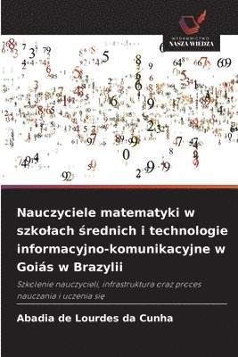 Abadia de Lourdes Da Cunha, Abadia de Lourdes da Cunha - Nauczyciele matematyki w szkolach średnich i technologie informacyjno-komunikacyjne w Goiás w Brazylii, Häftad