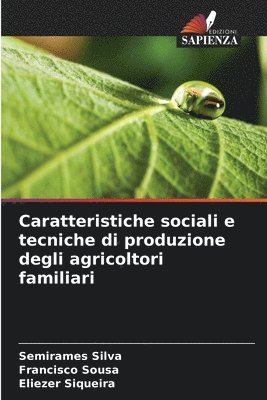 Caratteristiche sociali e tecniche di produzione degli agricoltori familiari