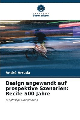 Design angewandt auf prospektive Szenarien 1