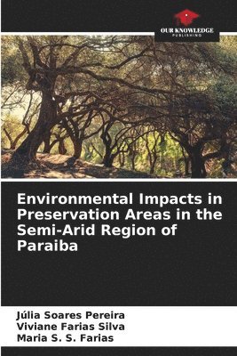 bokomslag Environmental Impacts in Preservation Areas in the Semi-Arid Region of Paraiba