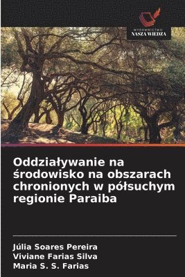 bokomslag Oddzialywanie na ?rodowisko na obszarach chronionych w pólsuchym regionie Paraiba
