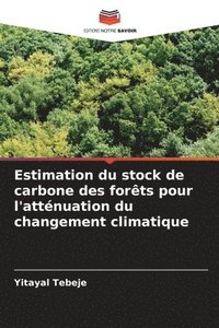 bokomslag Estimation du stock de carbone des forts pour l'attnuation du changement climatique