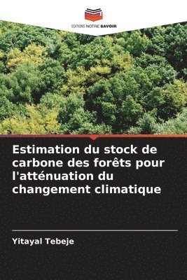 Estimation du stock de carbone des forts pour l'attnuation du changement climatique 1