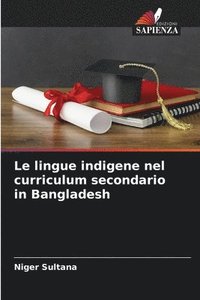 bokomslag Le lingue indigene nel curriculum secondario in Bangladesh