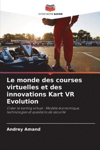 bokomslag Le monde des courses virtuelles et des innovations Kart VR Evolution