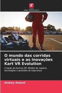 bokomslag O mundo das corridas virtuais e as inovaes Kart VR Evolution