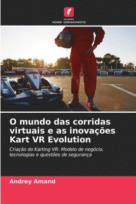 O mundo das corridas virtuais e as inovaes Kart VR Evolution 1