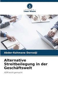 bokomslag Alternative Streitbeilegung in der Geschäftswelt